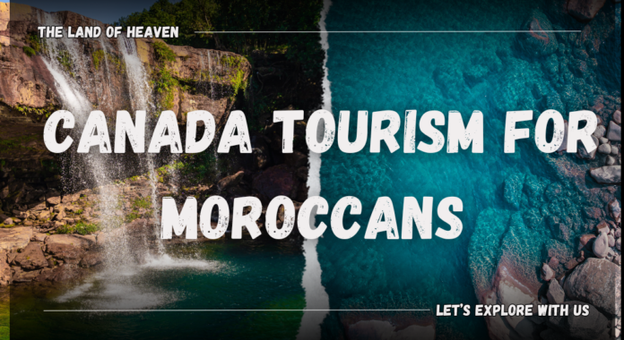 Canada Tourism for Moroccans